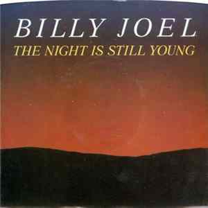 Billy Joel - The Night Is Still Young Mp3