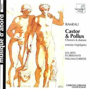 Rameau, Les Arts Florissants, William Christie - Castor & Pollux - Choeurs & Danses (Extraits • Highlights) Mp3