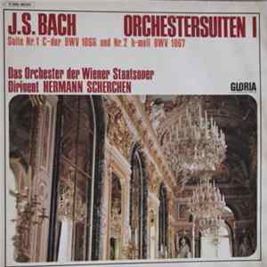 J. S. Bach - Das Orchester Der Wiener Staatsoper, Hermann Scherchen - Orchestersuiten I / Suite Nr. 1 C-Dur BWV 1066 Und Nr. 2 H-Moll BWV 1067 Mp3