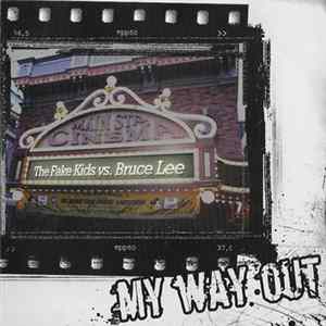 My Way Out - The Fake Kids Vs. Bruce Lee Mp3