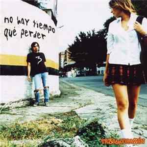 Tr3s De Corazon - No Hay Tiempo Que Perder Mp3