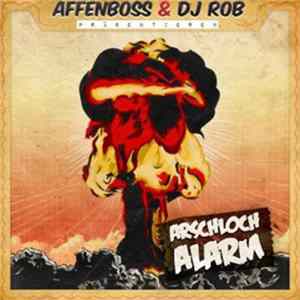 Affenboss & DJ Rob - Arschloch Alarm Mp3