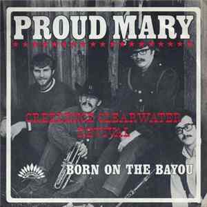 Creedence Clearwater Revival - Proud Mary Mp3