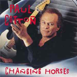 Paul Cotton - Changing Horses Mp3