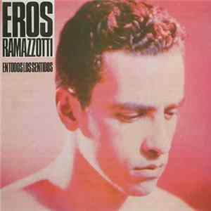 Eros Ramazzotti - En Todos Los Sentidos Mp3