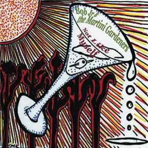 Bob Jr & the Martini Gardeners - Not Like Myself Mp3