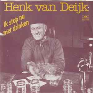 Henk Van Deijk - Ik Stop Nu Met Drinken Mp3