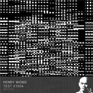 Henry Wong - Test X1004 Mp3