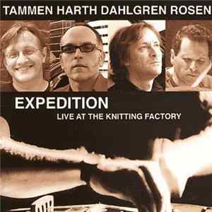 Tammen, Harth, Dahlgren, Rosen - Expedition. Live At The Knitting Factory Mp3