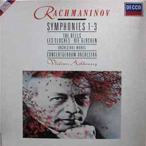 Rachmaninov, Vladimir Ashkenazy, Concertgebouw Orchestra - Symphonies 1 - 3, The Bells, Orchestral Works Mp3
