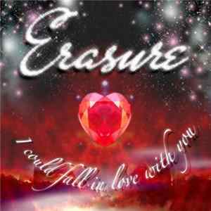 Erasure - I Could Fall In Love With You (James Aparicio Mix) Mp3
