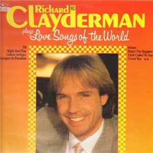 Richard Clayderman - Plays Love Songs Of The World Mp3