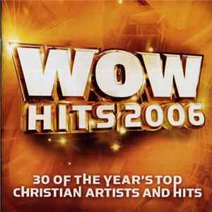 Various - Wow Hits 2006 (30 Of Today's Top Christian Artists And Hits) Mp3