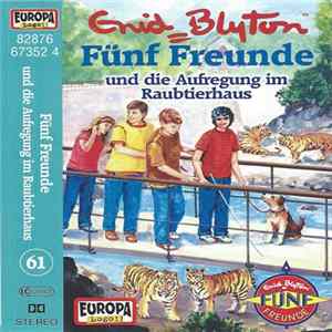 Enid Blyton - Fünf Freunde Und Die Aufregung Im Raubtierhaus Mp3