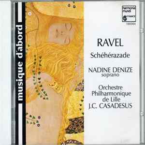 Ravel, Jean-Claude Casadesus, Nadine Denize - Schéhérazade / Mélodies Hébraïques / Daphnis Et Chloé / Pavane Pour Une Infante Défunte Mp3