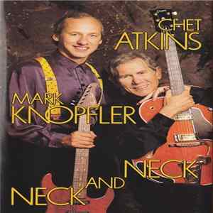 Chet Atkins / Mark Knopfler - Neck And Neck Mp3