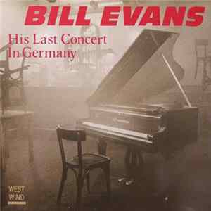 Bill Evans With Marc Johnson + Joe LaBarbera - His Last Concert In Germany Mp3