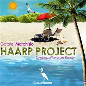 Gabriel Marchisio - HAARP Project (Remix Contest Winner) Mp3