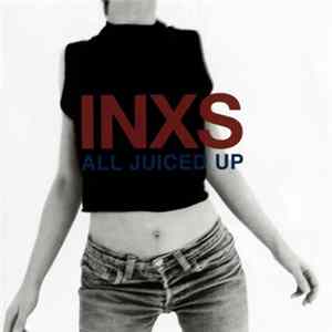 INXS - All Juiced Up Mp3
