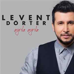 Levent Dörter - Ayrıla Ayrıla Mp3