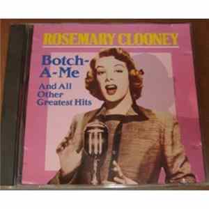 Rosemary Clooney - Botch-A-Me And All Other Greatest Hits Mp3
