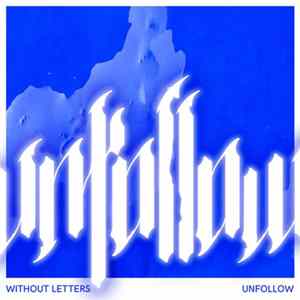 Without Letters - Unfollow Mp3