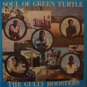 Gully Roosters - Soul Of Green Turtle Mp3