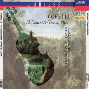 Corelli, Neville Marriner, The Academy Of St. Martin-in-the-Fields - 12 Concerti Grossi, Op. 6 Mp3
