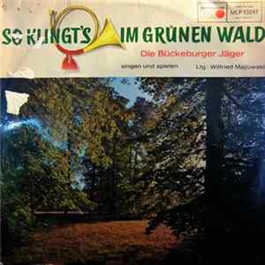 Die Bückeburger Jäger - So Klingt's Im Grünen Wald Mp3