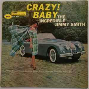 The Incredible Jimmy Smith - Crazy! Baby Mp3