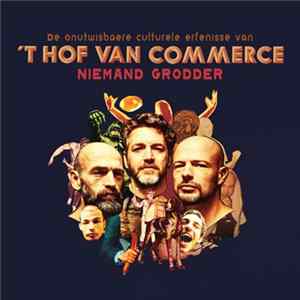 't Hof Van Commerce - Niemand Grodder Mp3