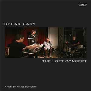 Speak Easy - The Loft Concert Mp3