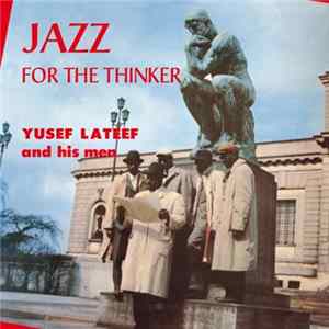 Yusef Lateef And His Men - Jazz For The Thinker Mp3