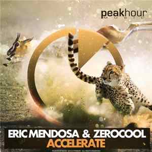 Eric Mendosa & ZEROCOOL - Accelerate Mp3