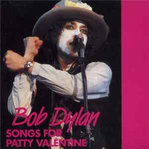 Bob Dylan - Songs For Patty Valentine Mp3