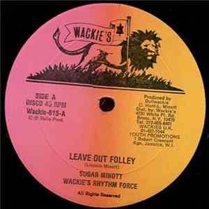 Sugar Minott / Wackie's Rhythm Force - Leave Out Folly Mp3