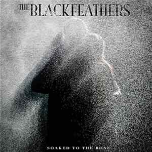 The Black Feathers - Soaked To The Bone Mp3