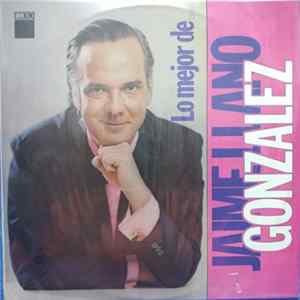 Jaime Llano González - Lo Mejor De Jaime Llano González Mp3
