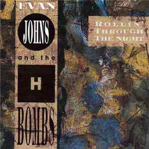 Evan Johns And The H-Bombs - Rollin' Through The Night Mp3