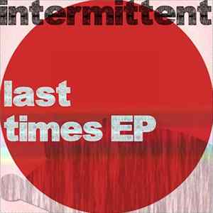 Intermittent - Last Time Mp3