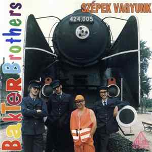 Bakter Brothers - Szépek Vagyunk Mp3