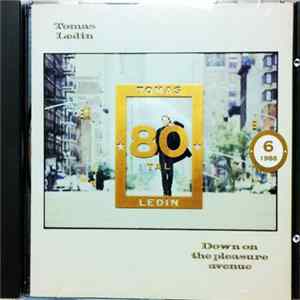 Tomas Ledin - Down On The Pleasure Avenue Mp3