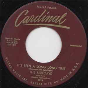 The Mulcays And Their Electric Harmonicas - It's Been A Long Long Time Mp3