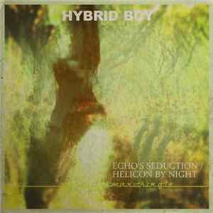 Hybrid Boy - Echo's Seduction / Helicon By Night Mp3