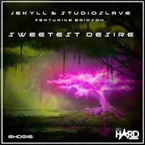 Jekyll & Studioslave Featuring Bridson - Sweetest Desire Mp3