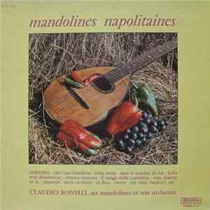 Claudio Bonelli, Ses Mandolines Et Son Orchestre - Mandolines Napolitaines Mp3