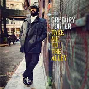 Gregory Porter - Take Me To The Alley Mp3