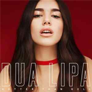 Dua Lipa - Hotter Than Hell Mp3