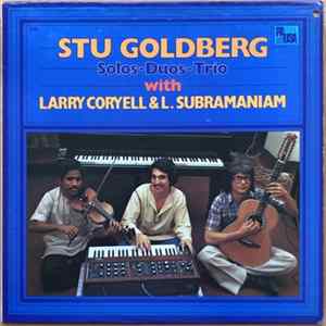 Stu Goldberg With L. Subramaniam & Larry Coryell - Solos-Duos-Trios Mp3