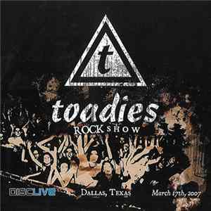 Toadies - Rock Show: Live In Dallas 2007 Mp3